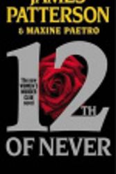 Cover Art for 9780316248839, 12th of Never by James Patterson, Maxine Paetro