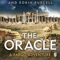 Cover Art for 9781405941075, The Oracle: Fargo #11 by Cussler, Clive, Burcell, Robin