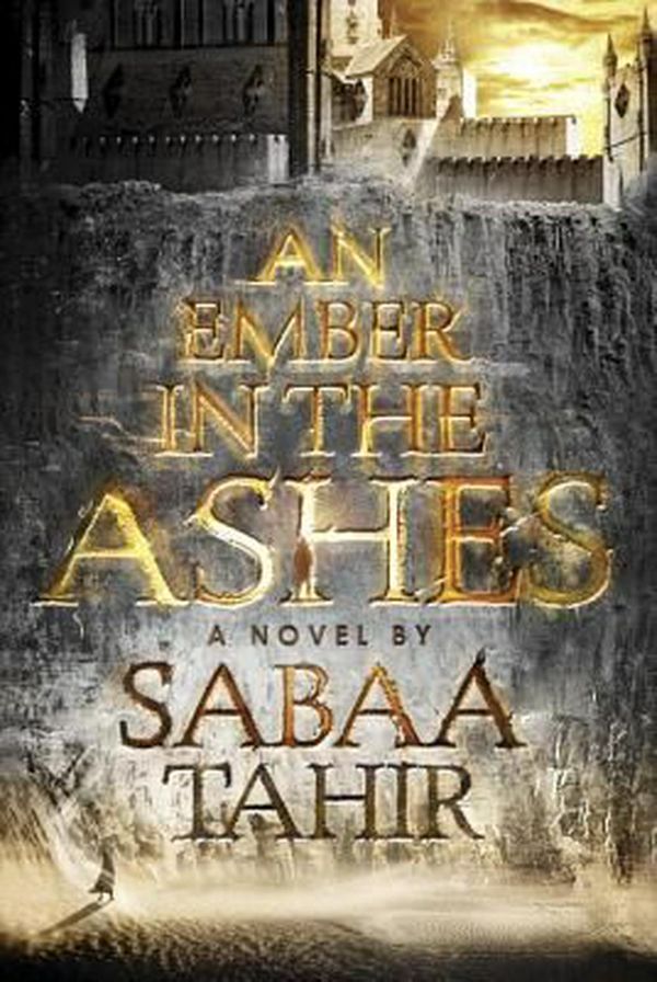 Cover Art for 9781595148032, An Ember in the Ashes by Sabaa Tahir