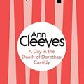 Cover Art for B01FEKEBN2, A Day in the Death of Dorothea Cassidy (Inspector Ramsay) by Ann Cleeves (2014-11-20) by Ann Cleeves