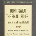 Cover Art for 9780783801414, Don't Sweat the Small Stuff...and It's All Small Stuff: Simple Ways to Keep the Little Things from Taking over Your Life by Richard Carlson