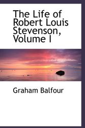 Cover Art for 9780559624902, The Life of Robert Louis Stevenson, Volume I by Graham Balfour