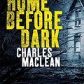 Cover Art for 9780340951507, Home Before Dark by Charles Maclean