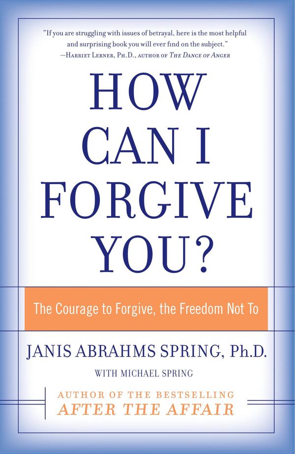 Cover Art for 9780060009311, How Can I Forgive You? by Janis A. Spring