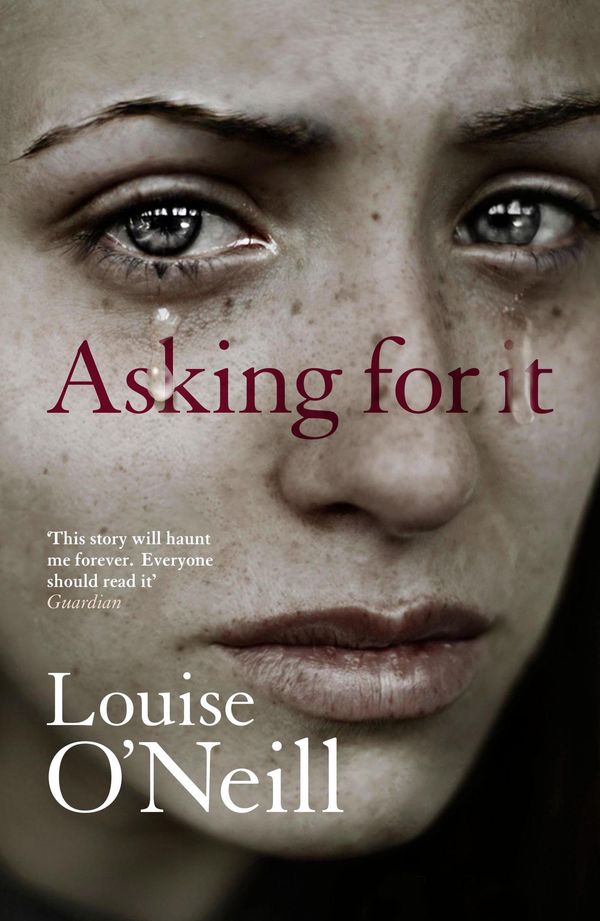 Cover Art for 9781784293208, Asking For It by Louise O'Neill