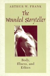 Cover Art for 9780226259925, The Wounded Storyteller by Arthur W. Frank