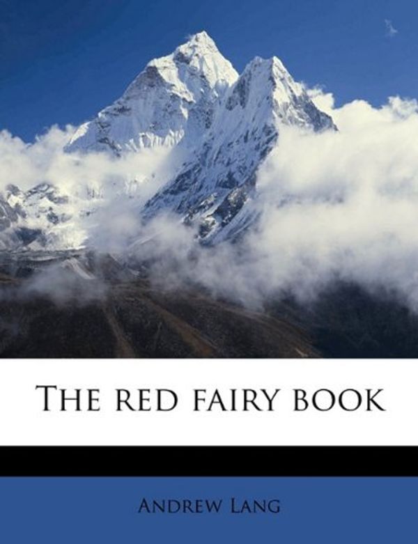 Cover Art for 9781178010312, The Red Fairy Book by Andrew Lang