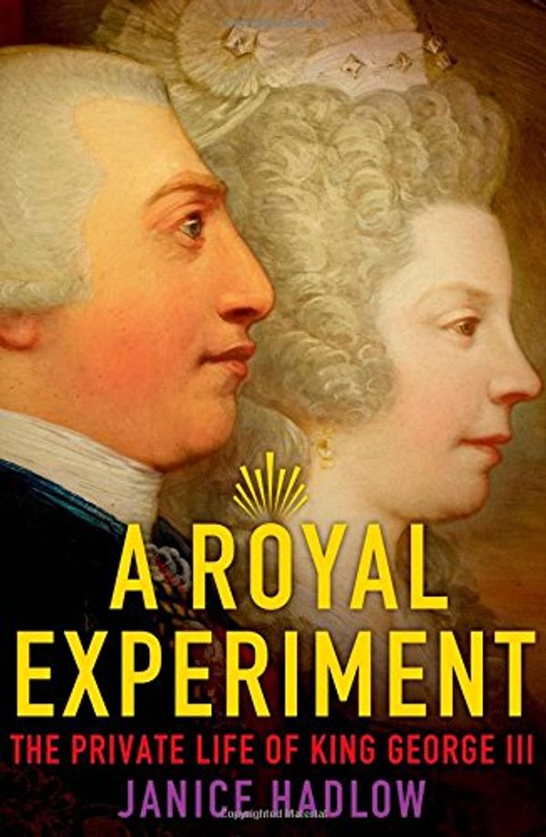 Cover Art for 9780805096569, A Royal Experiment by Janice Hadlow