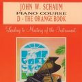 Cover Art for 9780769235837, John W. Schaum Piano Course: D: The Orange Book by John W. Schaum