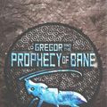 Cover Art for 9781407137049, Gregor and the Prophecy of Bane by Suzanne Collins