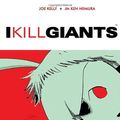 Cover Art for 8601406559455, I Kill Giants by Joe Kelly