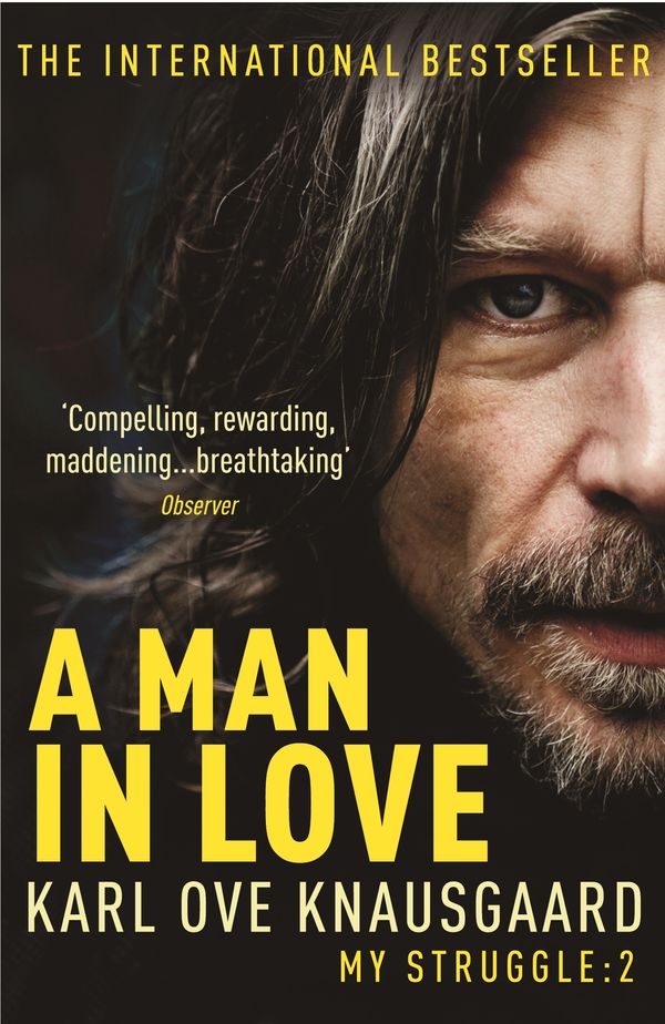 Cover Art for 9780099555179, A Man In Love: My Struggle Book 2 by Karl Ove Knausgaard