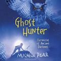 Cover Art for 9781409104865, Ghost Hunter by Michelle Paver