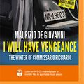 Cover Art for 9781721329229, I Will Have Vengeance (The Commissario Ricciardi Series) by Giovanni, Maurizio de