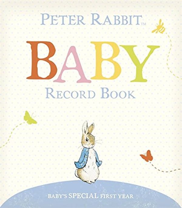 Cover Art for 9780723286288, Peter Rabbit Baby Record Book by Beatrix Potter