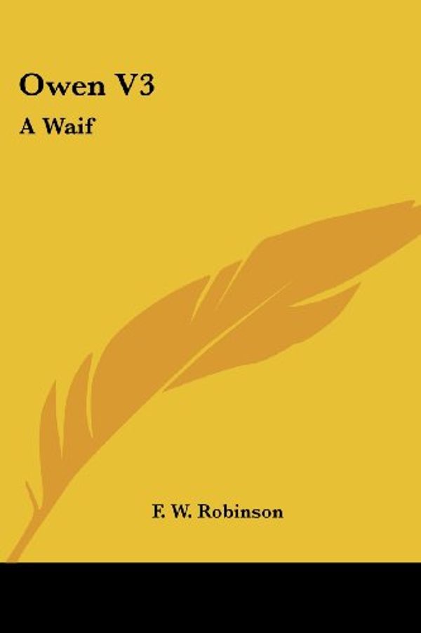 Cover Art for 9781432698416, Owen V3: A Waif by F. W. Robinson