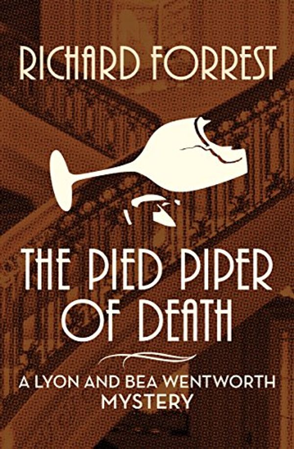 Cover Art for B01GR10N34, The Pied Piper of Death (The Lyon and Bea Wentworth Mysteries) by Forrest, Richard