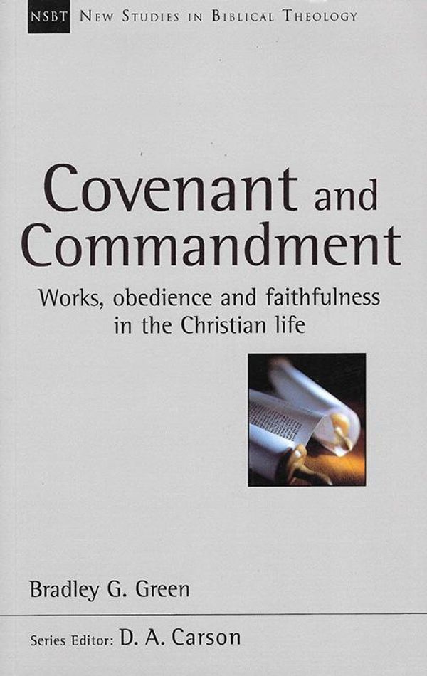 Cover Art for 9781783591664, Covenant and Commandment by Bradley G. Green