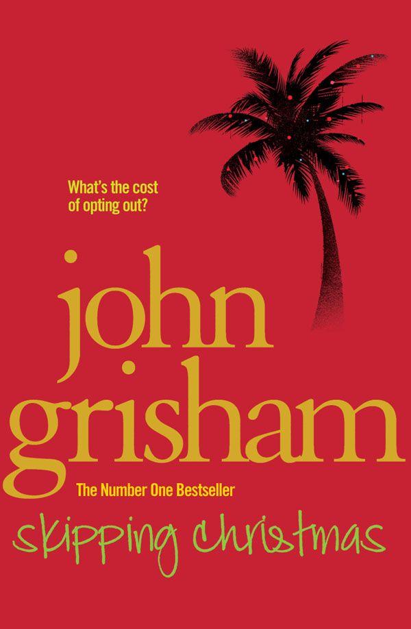 Cover Art for 9780099559986, Skipping Christmas: Christmas with The Kranks by John Grisham