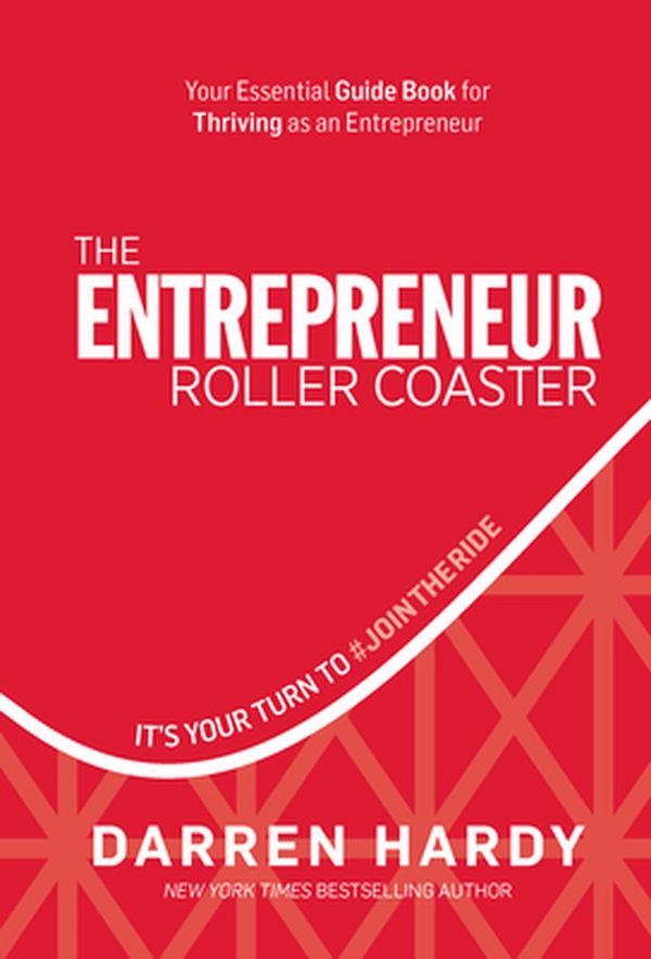 Cover Art for 9781733513302, The Entrepreneur Roller Coaster by Darren Hardy
