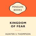 Cover Art for 9780141037417, Kingdom of Fear: Popular Penguins by Hunter S. Thompson