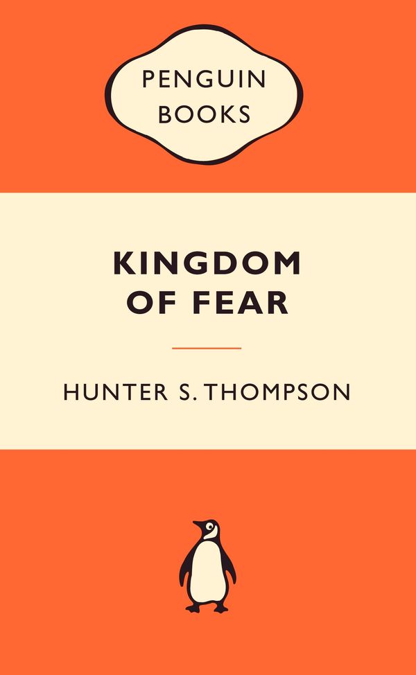 Cover Art for 9780141037417, Kingdom of Fear: Popular Penguins by Hunter S. Thompson