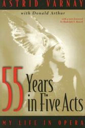 Cover Art for 9781555536756, 55 Years in Five Acts by Astrid Varnay