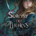 Cover Art for B07PH23CSG, Sorcery of Thorns by Margaret Rogerson