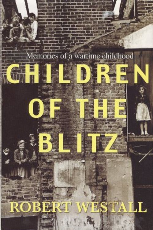 Cover Art for 9781405049986, Children of the Blitz by Robert Westall