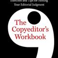 Cover Art for 9780520294356, The Copyeditor's Workbook: Exercises and Tips for Honing Your Editorial Judgment by Erika Buky, Marilyn Schwartz, Amy Einsohn