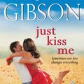 Cover Art for 9780062247421, Just Kiss Me by Rachel Gibson
