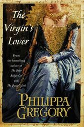Cover Art for 9780743256155, The Virgin's Lover by Philippa Gregory