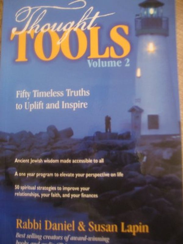 Cover Art for 9780982201817, Tought Tools Volume 2 (Fifty Timeless Truths to Uplift and inspire) by Rabbi Daniel, Susan Lapin