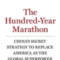 Cover Art for 0884178878001, The Hundred-Year Marathon: China's Secret Strategy to Replace America as the Global Superpower by Michael Pillsbury
