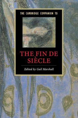 Cover Art for 9780521615617, The Cambridge Companion to the Fin de Siecle by 