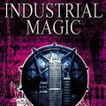 Cover Art for 9781841493404, Industrial Magic by Kelley Armstrong