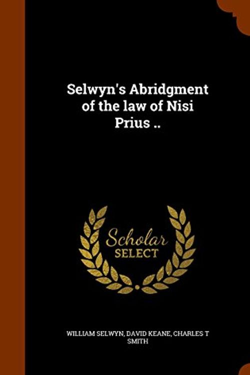 Cover Art for 9781343821637, Selwyn's Abridgment of the Law of Nisi Prius .. by William Selwyn