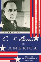 Cover Art for 9781514007006, C. S. Lewis in America: Readings and Reception, 1935-1947 by Mark A. Noll