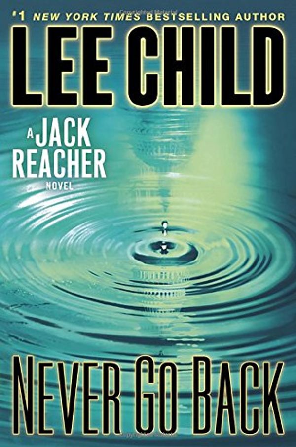 Cover Art for 9780385344340, Never Go Back by Lee Child