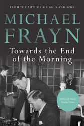 Cover Art for 9780571315871, Towards the End of the Morning by Michael Frayn