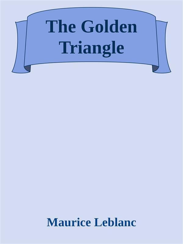 Cover Art for 9788892584792, The Golden Triangle by Maurice Leblanc