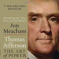Cover Art for 9780307990877, Thomas Jefferson: The Art of Power by Jon Meacham