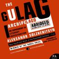 Cover Art for 9780061253805, The Gulag Archipelago 1918-1956 Abridged by Aleksandr I. Solzhenitsyn