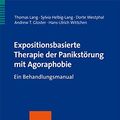 Cover Art for 9783801723415, Expositionsbasierte Therapie der Panikstörung mit Agoraphobie by Thomas Lang, Helbig-Lang, Sylvia, Dorte Westphal, Sylvia Helbig- Lang