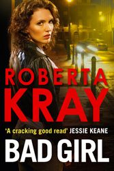 Cover Art for 9780751549836, Bad Girl by Roberta Kray