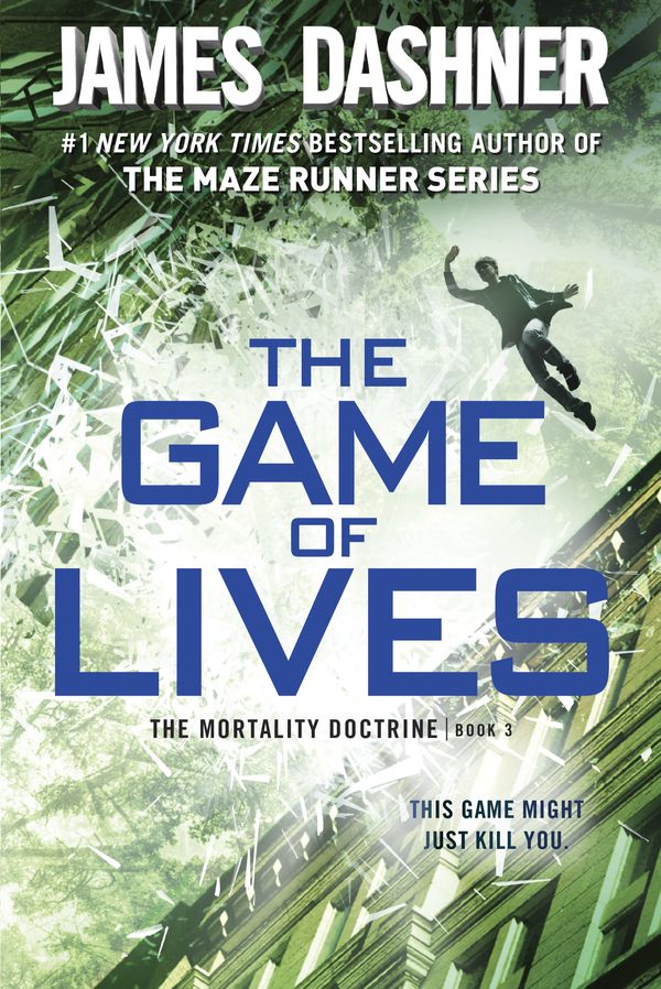 Cover Art for 9780385741446, The Game of Lives (the Mortality Doctrine, Book Three)Mortality Doctrine by James Dashner