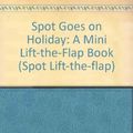 Cover Art for 9780723290278, Spot Goes on Holiday by Eric Hill
