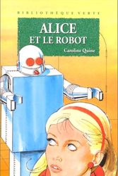 Cover Art for 9782012099654, Bibiotheque verte : alice - alice et le robot by Caroline Quine