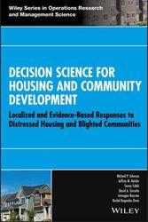 Cover Art for 9781118974995, Decision Science Housing and Community Development: Localized and Evidence-Based Responses to Distressed Housing and Blighted Communities (Wiley Series in Operations Research and Management Science) by Michael P. Johnson, Jeffrey M. Keisler, Senay Solak, David A. Turcotte, Armagan Bayram, Bogardus Drew, Rachel