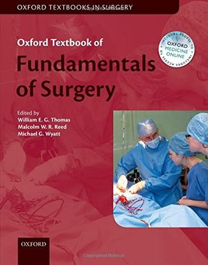 Cover Art for 9780199665549, Oxford Textbook of Fundamentals of Surgery (Oxford Textbooks in Surgery) by William E. G. Thomas, Malcolm W. R. Reed, Michael G. Wyatt